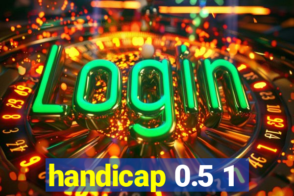 handicap 0.5 1